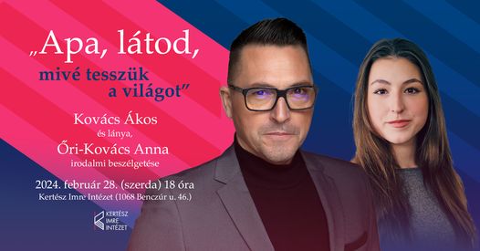 Kovács Ákos és lánya beszélgetéssorozat a Kertész Imre Intézetben