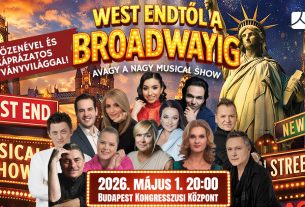 West Endtől a Broadwayig - Budapestre érkezik a nagy musical show